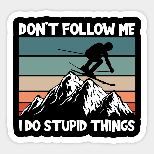 I Do Stupid Things Sticker by TK Store